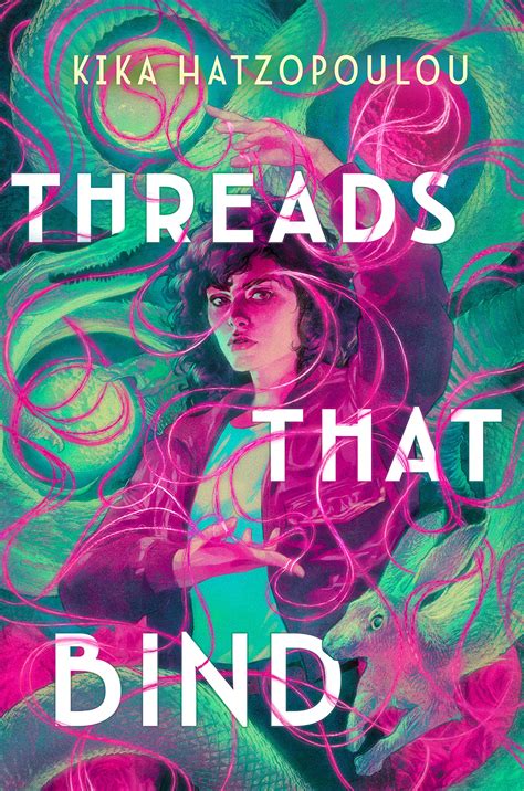 Threads that bind - Threads That Bind Kika Hatzopoulou. Razorbill, $19.99 (352p) ISBN 978-0-593-52871-6. In this page-turning mythological noir fantasy debut by Hatzopoulou, a cataclysm called the Collapse decimated ...